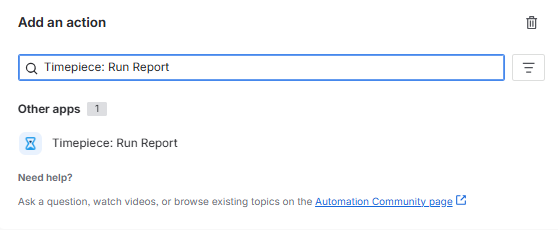 An Add an action window with Timepiece Run Report selected as the action